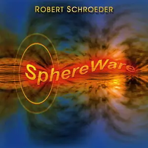 Robert Schroeder - SphereWare 