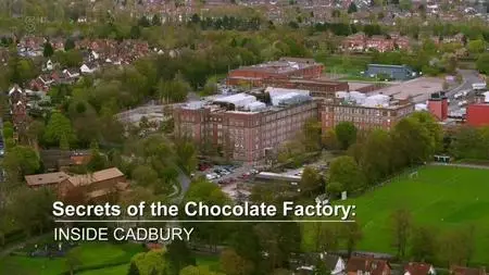 Channel 5 - Secrets of the Chocolate Factory: Inside Cadbury (2018)
