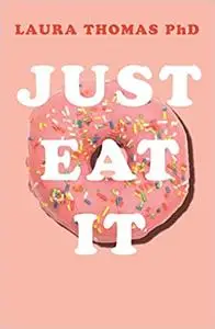 Just Eat It: How intuitive eating can help you get your shit together around food (Repost)