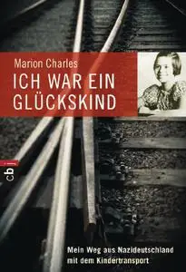 Ich war ein Glückskind mein Weg aus Nazideutschland mit dem Kindertransport