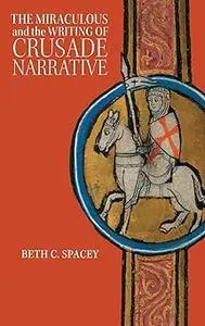 The Miraculous and the Writing of Crusade Narrative