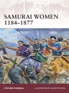 Samurai Women 1184-1877 (Warrior 151)