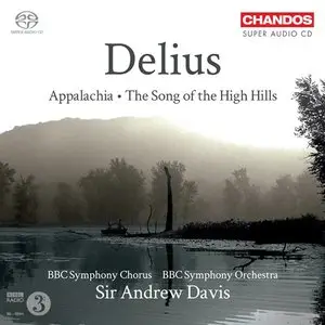 Delius: Appalachia; The Song Of The High Hills - Davis, BBC Symphony Orchestra (2011)