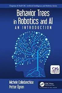 Behavior Trees in Robotics and Al: An Introduction