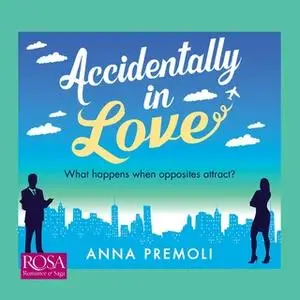 «Accidentally in Love» by Anna Premoli