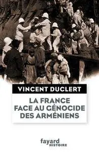 Vincent Duclert, "La France face au génocide des Arméniens"