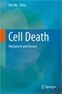 Cell Death: Mechanism and Disease (Repost)