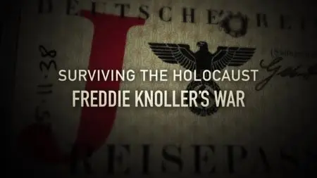 BBC - Surviving the Holocaust - Freddie Knoller's War (2015)