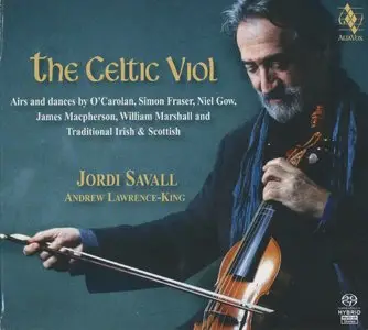 Jordi Savall & Andrew Lawrence-King - The Celtic Viol (2009) {Alia Vox AVSA 9865}