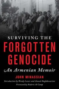 Surviving the Forgotten Genocide: An Armenian Memoir