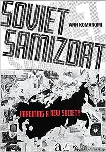 Soviet Samizdat: Imagining a New Society