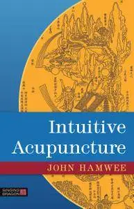 Intuitive Acupuncture