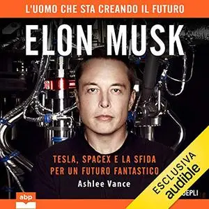 «Elon Musk» by Ashlee Vance