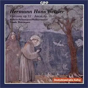 Hermann Hans Wetzler: Visionen op.12 & Assisi op.13