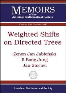 Weighted Shifts on Directed Trees (Memoirs of the American Mathematical Society)