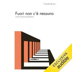 «Fuori non c'è nessuno» by Claudia Bruno