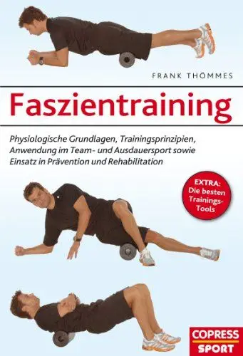 Faszientraining: Physiologische Grundlagen, Trainingsprinzipien, Anwendung im Team- und Ausdauersport