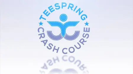 Tanner Larsson - Teespring Crash Course Training
