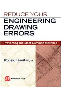 Reduce Your Engineering Drawing Errors: Preventing the Most Common Mistakes