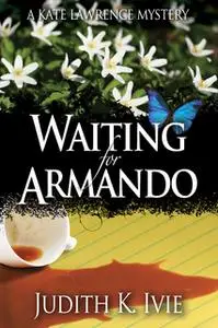 «Waiting for Armando» by Judith K. Ivie