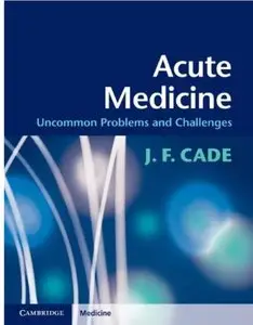 Acute Medicine: Uncommon Problems and Challenges