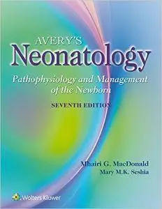 Avery's Neonatology: Pathophysiology and Management of the Newborn, 7th edition