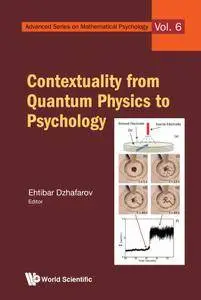 Contextuality from Quantum Physics to Psychology (Advanced Series on Mathematical Psychology)