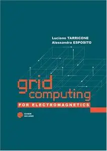 Grid Computing for Electromagnetics