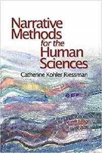 Narrative Methods for the Human Sciences [Kindle Edition]