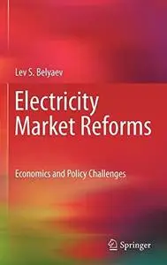 Electricity Market Reforms: Economics and Policy Challenges