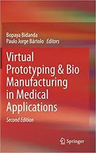 Virtual Prototyping & Bio Manufacturing in Medical Applications Ed 2
