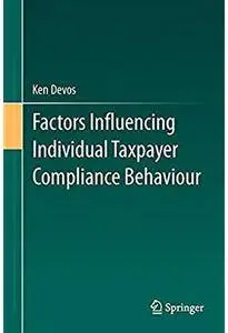 Factors Influencing Individual Taxpayer Compliance Behaviour [Repost]