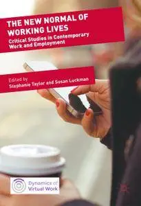 The New Normal of Working Lives: Critical Studies in Contemporary Work and Employment