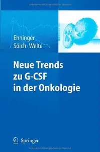 Neue Trends zu G-CSF in der Onkologie by Gerhard Ehninger