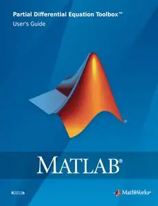 MATLAB Partial Differential Equation Toolbox User’s Guide