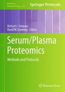 Serum/Plasma Proteomics: Methods and Protocols (Methods in Molecular Biology) (repost)