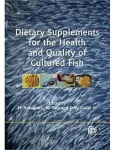 Dietary Supplements for the Health and Quality of Cultured Fish