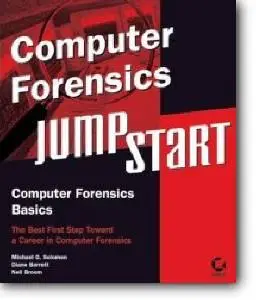Michael Solomon, Neil Broom, Diane Barrett, «Computer Forensics JumpStart»