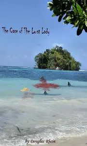 «The case of the lost lady» by Douglas Rhein