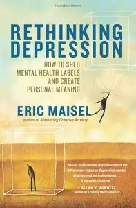 Rethinking Depression: How to Shed Mental Health Labels and Create Personal Meaning