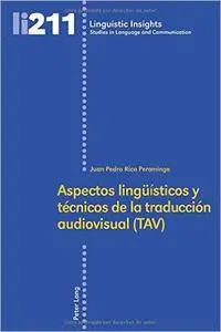 Aspectos lingüísticos y técnicos de la traducción audiovisual (TAV)