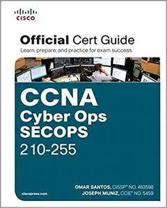 CCNA Cyber Ops SECOPS 210-255 Official Cert Guide (Certification Guide)