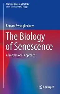 The Biology of Senescence: A Translational Approach (Repost)