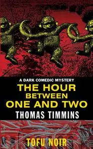 «The Hour Between One and Two» by Thomas Timmins