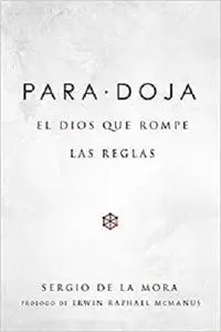 Paradoja: El Dios que Rompe las Reglas