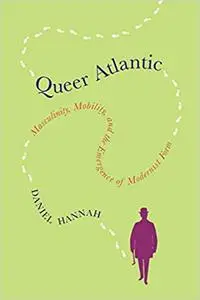 Queer Atlantic: Masculinity, Mobility, and the Emergence of Modernist Form