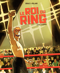 Le Roi du Ring - Tome 1 - Graine de champion