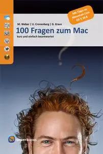 «100 Fragen zum Mac: kurz und einfach beantwortet» by Mario Weber,Ulf Cronenberg,Günter Kraus