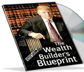 Donald Trump - The Wealth Builder's Blueprint