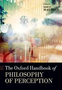 The Oxford Handbook of Philosophy of Perception (Repost)